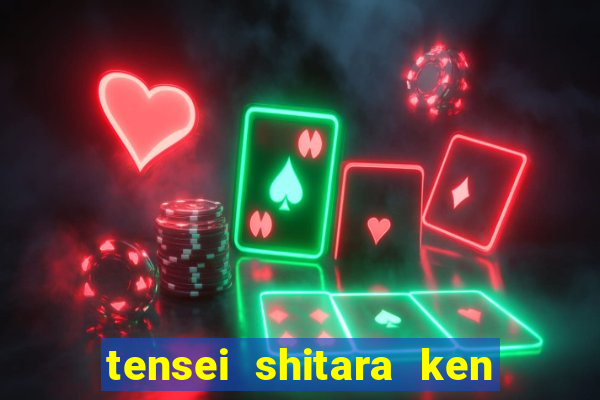 tensei shitara ken deshita dublado